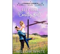 City Girl, Country Bull: A Cowboy Church Novel