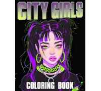 City Girls Coloring Book: Urban Coloring pages featuring Fashion Icon Designs for Adults and Teens Stress Relaxation and Relief