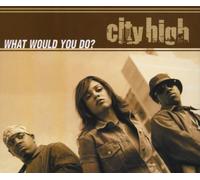 City High - What Would You Do