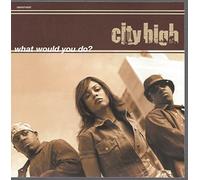 City High - What Would You Do