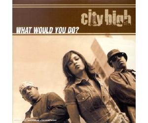 City High - What Would You Do