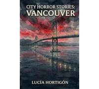 City Horror Stories: Vancouver
