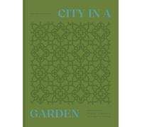 City in a Garden: Chicago's Parks, Gardens and Boulevards