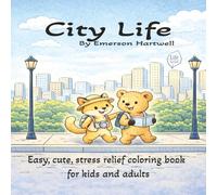 City Life: A Stress-Relief Coloring Book for Adults, Teens, and Kids Featuring Cozy Moments, Connection, and Celebrating Everyday City Life