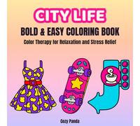 City Life: Bold and Easy Coloring Book for Adults and Teens Featuring Simple, Cute City-Inspired Illustrations with Thick Lines for Relaxation and Stress Relief