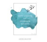 city lights and sparrow nights: a poetry collection