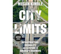 City Limits: Infrastructure, Inequality, and the Future of America's Highways