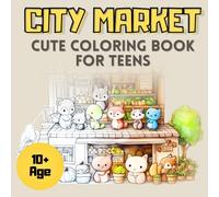 City Market: Cute Coloring Book for Teens: Adorable Animal Market Scenes for Stress Relief and Creativity
