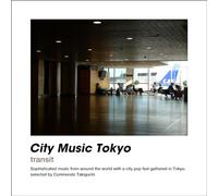 CITY MUSIC TOKYO transit
