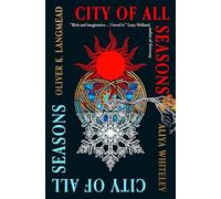 Oliver K. Langmead e Aliya Whiteley – City of All Seasons – Tascabile