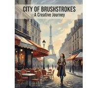 City Of Brushstrokes: A Creative Journey