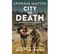 City of Death: Humanitarian Warriors in the Battle of Mosul
