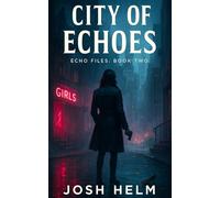 City of Echoes: The Echo Files: book 2