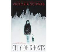 City of Ghosts - Victoria Schwab - SCHOLASTIC, 2018