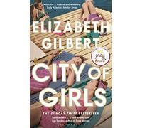 City of Girls: The Sunday Times Bestseller
