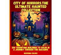 City of Horrors. The Ultimate Haunted Collection: 250 Terrifying Buildings to Color in a Journey Through the Macabre