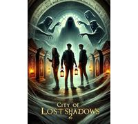 CITY OF LOST SHADOWS: The Nexus Awakens: A Thrilling YA Fantasy Novel of Mystery and Magic