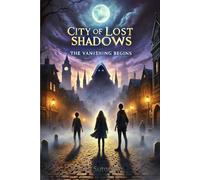 CITY OF LOST SHADOWS: The Vanishing Begins