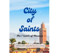 City of Saints: The 7 Saints of Morocco