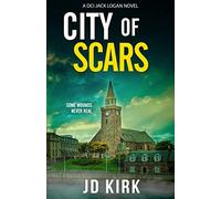 J.D. Kirk City of Scars (Tascabile) DCI Logan Crime Thrillers