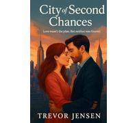 City of Second Chances: Love Wasn't the Plan. But Neither Was Forever.