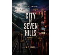 City of Seven Hills: Two Worlds One City Based On a True Story