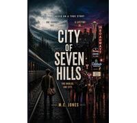 City of Seven Hills: Two Worlds One City Based On a True Story