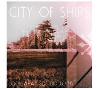 City Of Ships - Look What God Did To Us