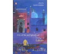 City of Sin And Splendour: Writings on Lahore [Lingua Inglese]: Writings Of Lahore