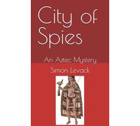 City of Spies: An Aztec Mystery