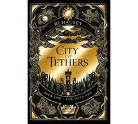 City Of Tethers: Book One - The Data Veil