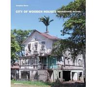 City of Wooden Houses: Georgetown, Guyana by Compton Davis