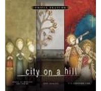 City on a Hill - City on a Hill: Songs of Worship and Praise/Sing Alleluia/It's Christmas Tim