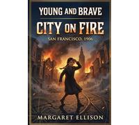 City on Fire: San Francisco, 1906