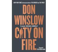 City on Fire: the gripping new crime novel from the international number one bestselling author of The Cartel trilogy