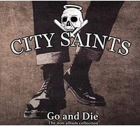 City Saints - Go & Die-A Collection Of