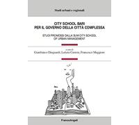 City School Bari. Per il governo della città complessa. Studi promossi dalla SUM City School of Urban Management