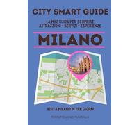 CITY SMART GUIDE MILANO. La mini guida per scoprire Attrazioni, Servizi ed Esperienze.: 23