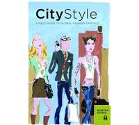 City Style: a Field Guide to Global Fashion Capitals (Tascabile)