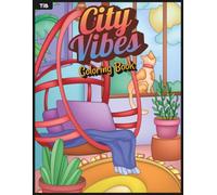 City Vibes Coloring Book: Relaxing Urban Cityscapes and Street Scenes for Relaxation and Creativity