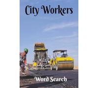 City Workers Word Search: Dedicated to the Hard Working Men and Women That Keep Our Cities Running. A Great Gift for City Workers, Union Workers, and ... Chillax and Watch Your Brain Bloom!