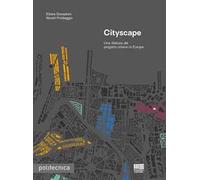 Cityscape. Una rilettura del progetto urbano in Europa
