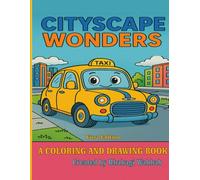 CITYSCAPE WONDERS: A Coloring And Drawing Book For Kids