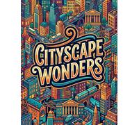 Cityscape Wonders: A Coloring Journey Through Urban Landscapes