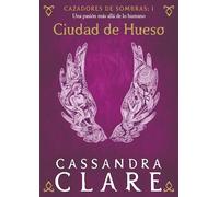 Ciudad de Hueso: Cazadores de sombras: 1