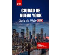 CIUDAD DE NUEVA YORK Guía de viaje 2026: Explore las principales atracciones, vida nocturna, recorridos gastronómicos y experiencias culturales con ideas de itinerarios para cada temporada