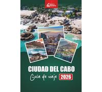 CIUDAD DEL CABO Guía de viaje 2026: Explore las principales atracciones, gemas ocultas, comida local, aventuras en la vida silvestre y caminatas panorámicas en la ciudad de Sudáfrica