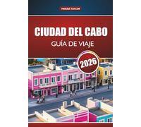 CIUDAD DEL CABO GUÍA DE VIAJE 2026: Explore las principales atracciones, gemas ocultas, comida local y consejos de aventura de Sudáfrica para quienes visitan por primera vez