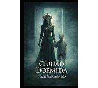 Ciudad Dormida: Una novela psicológica sobre culpa, sueños y memoria