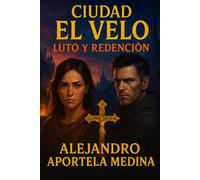 Ciudad El VELO: luto y redención